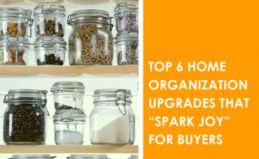 Top 6 Home Organization Upgrades that “Spark Joy” for Buyers