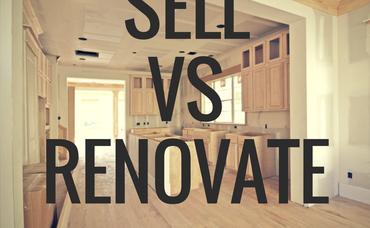 Should you Sell, or Should you Renovate?