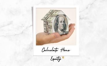 Calculate Home Equity