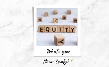 What’s your Home Equity?