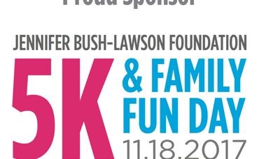 Jennifer Bush-Lawson Foundation’s 5K & Family Fun Day!