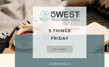 5 Things Friday