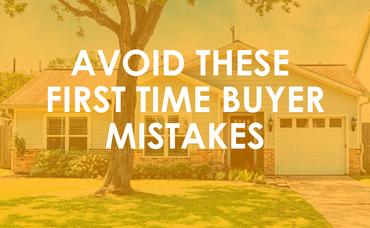Avoid These First Time Buyer Mistakes