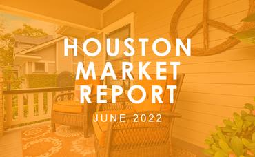 Houston Market Report: June 2022