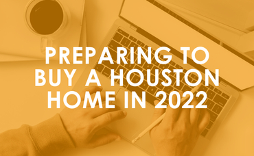 Preparing to Buy a Houston Home in 2022