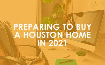 Preparing to Buy a Houston Home in 2021