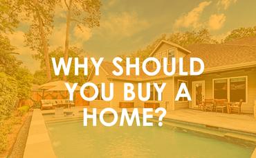 Why should you buy a home?