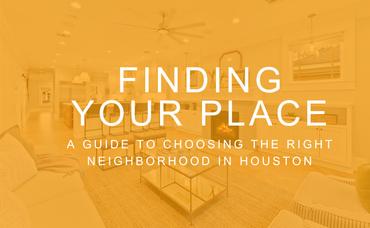 Finding Your Place: A Guide to Choosing the Right Neighborhood in Houston