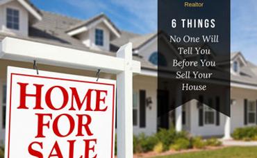 6 Things No One Will Tell You Before You Sell Your House