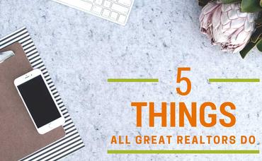 5 Things All Great Realtors Do