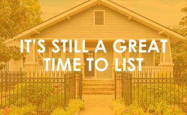 It’s Still a Great Time to List Your Home