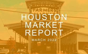 Houston Market Report: March 2022