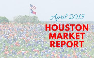 Houston Market Report: April 2018