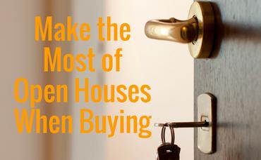 Make the Most of Open Houses When Buying