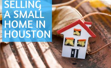 Selling a Small Home in Houston