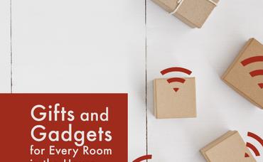 Gifts and Gadgets for Every Room in the House