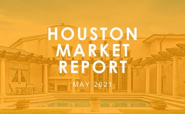 Houston Market Report: May 2021