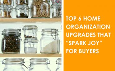 Top 6 Home Organization Upgrades that “Spark Joy” for Buyers