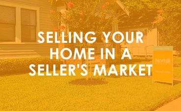 Selling Your Home in a Seller’s Market