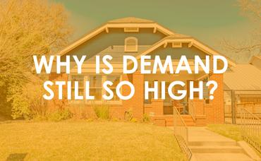 Why Is Demand Still So High?