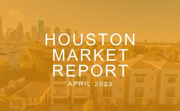 Houston Market Report: April 2023