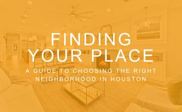 Finding Your Place: A Guide to Choosing the Right Neighborhood in Houston