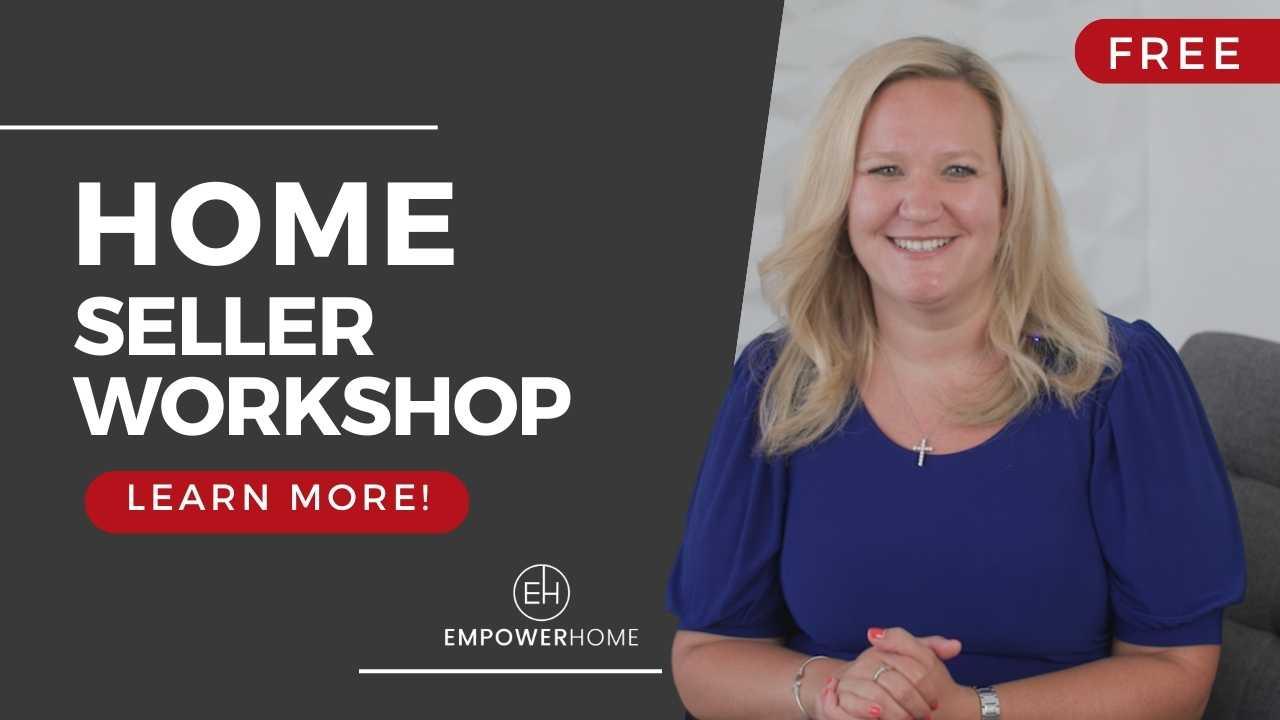 Register for our FREE Online Home Selling Workshop! Space is limited!