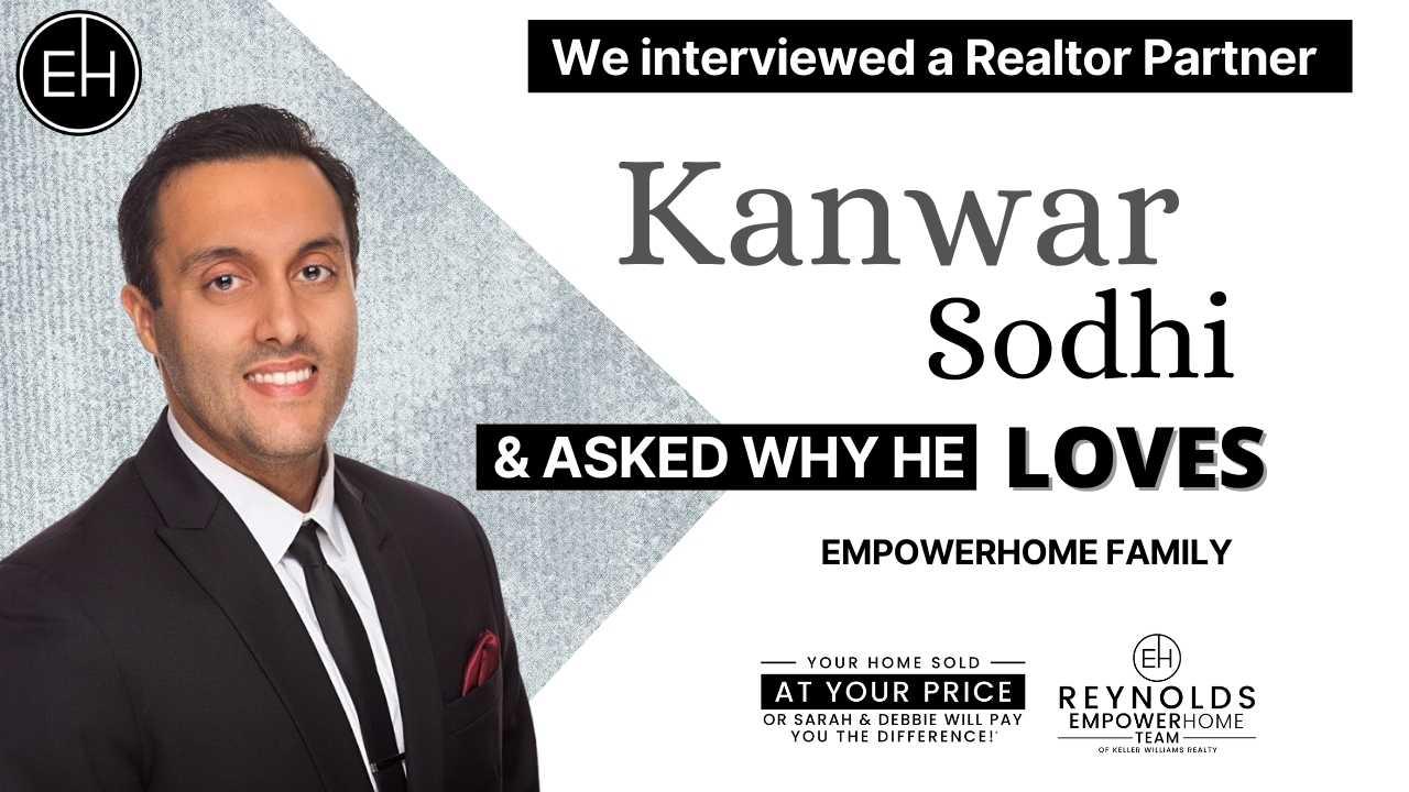 Kanwar Gives The Inside Scoop On How He Became A Top-Grossing Real Estate Agent w/ EmpowerHome!