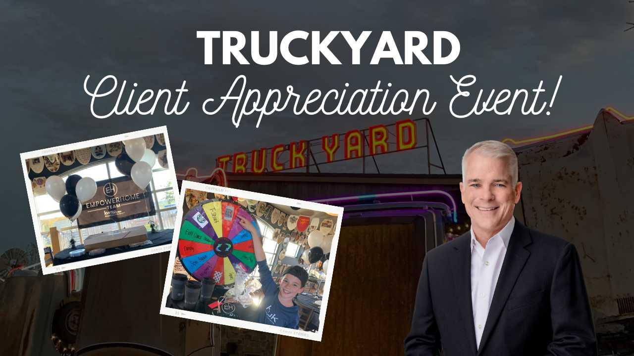 First Annual TruckYard Client Event with Dan Harker and EmpowerHome Team Dallas!