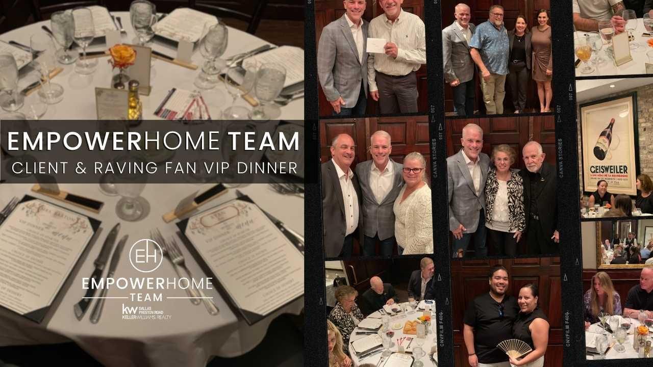 August 2023 EmpowerHome Team Dallas Client and Raving Fan VIP Dinner!