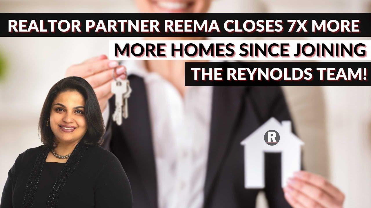 Realtor Partner, Reema Closes 7X MORE HOMES Since Joining Reynolds EmpowerHome Team!
