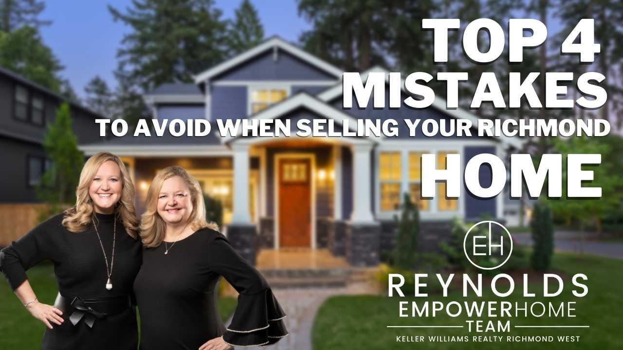 Top 4 Mistakes to Avoid When Selling Your Richmond Home