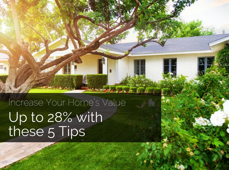 Increase Your Home’s Value Up to 28% With These 5 Tips