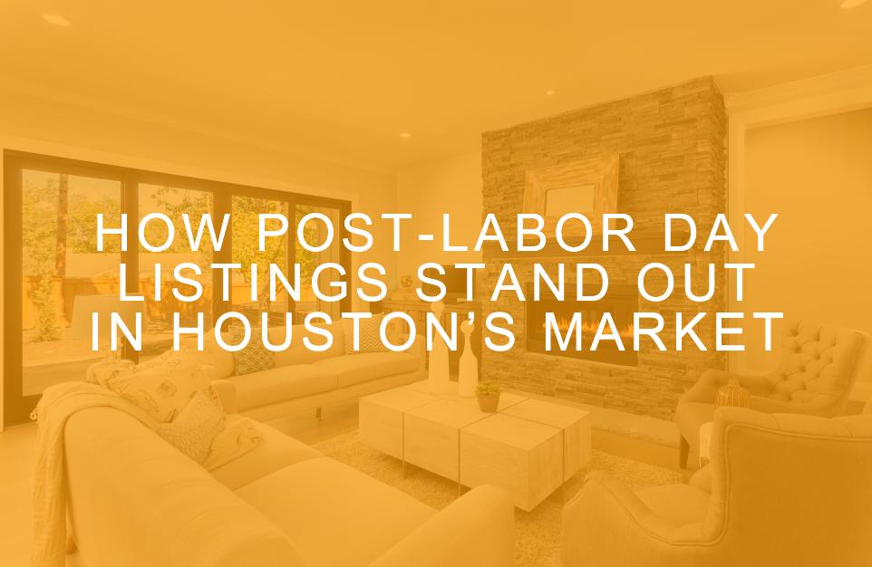 How Post-Labor Day Listings Stand Out in Houston’s Market