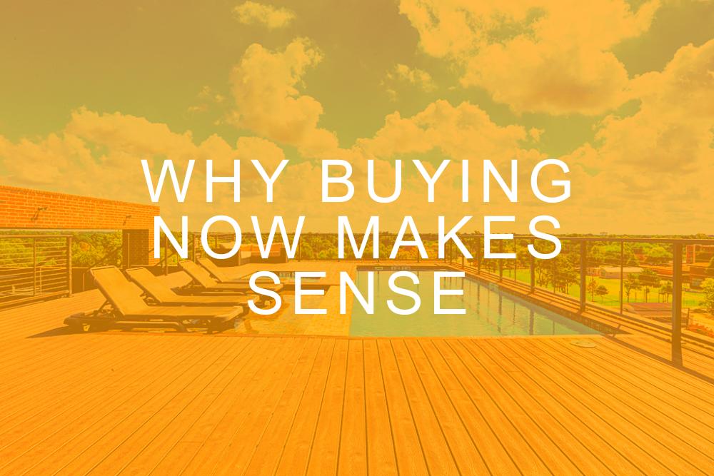 Why Buying Now Makes Sense