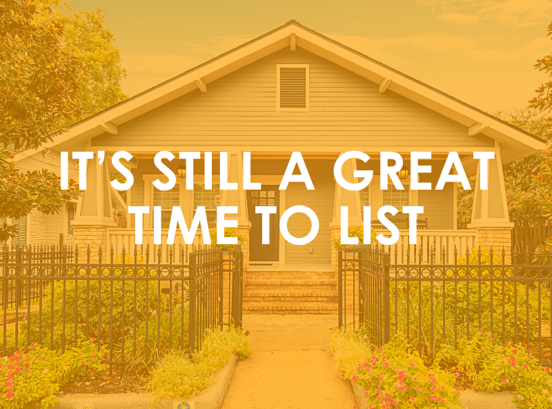 It’s Still a Great Time to List Your Home