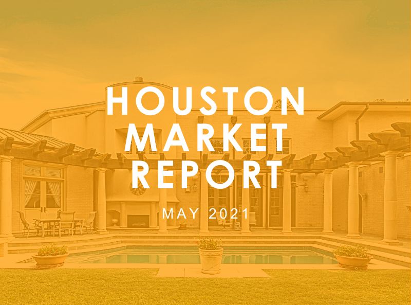 Houston Market Report: May 2021