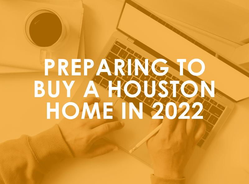 Preparing to Buy a Houston Home in 2022