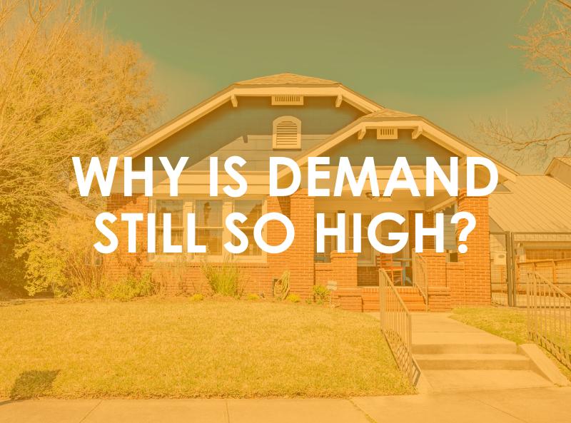 Why Is Demand Still So High?