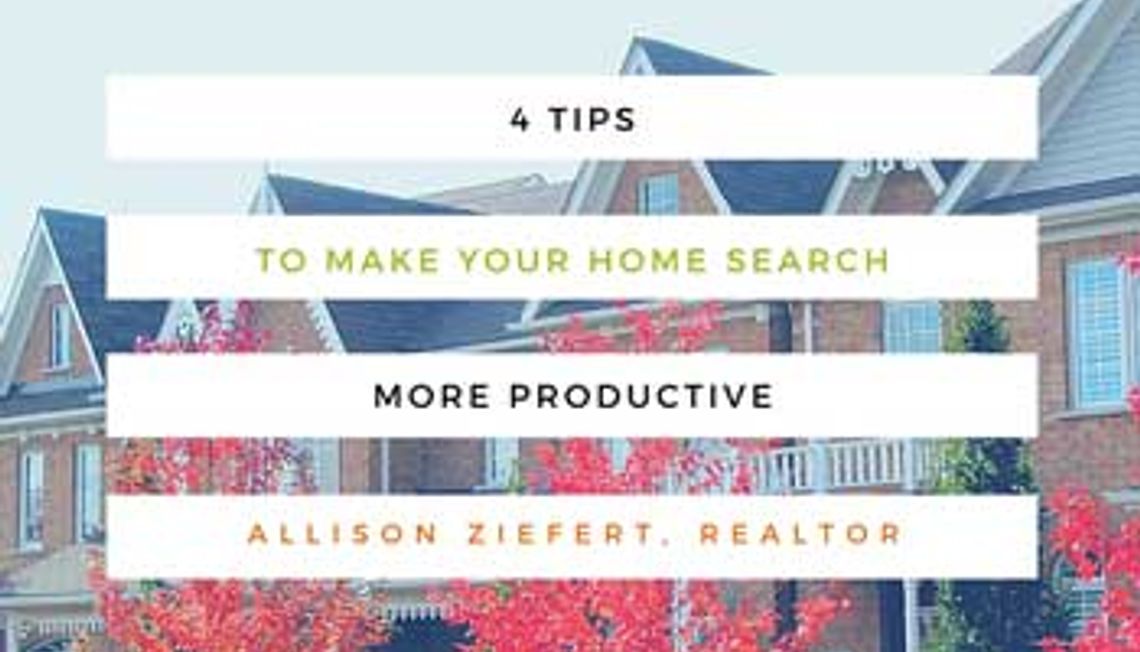 4 Tips To Make Your Home Search More Productive