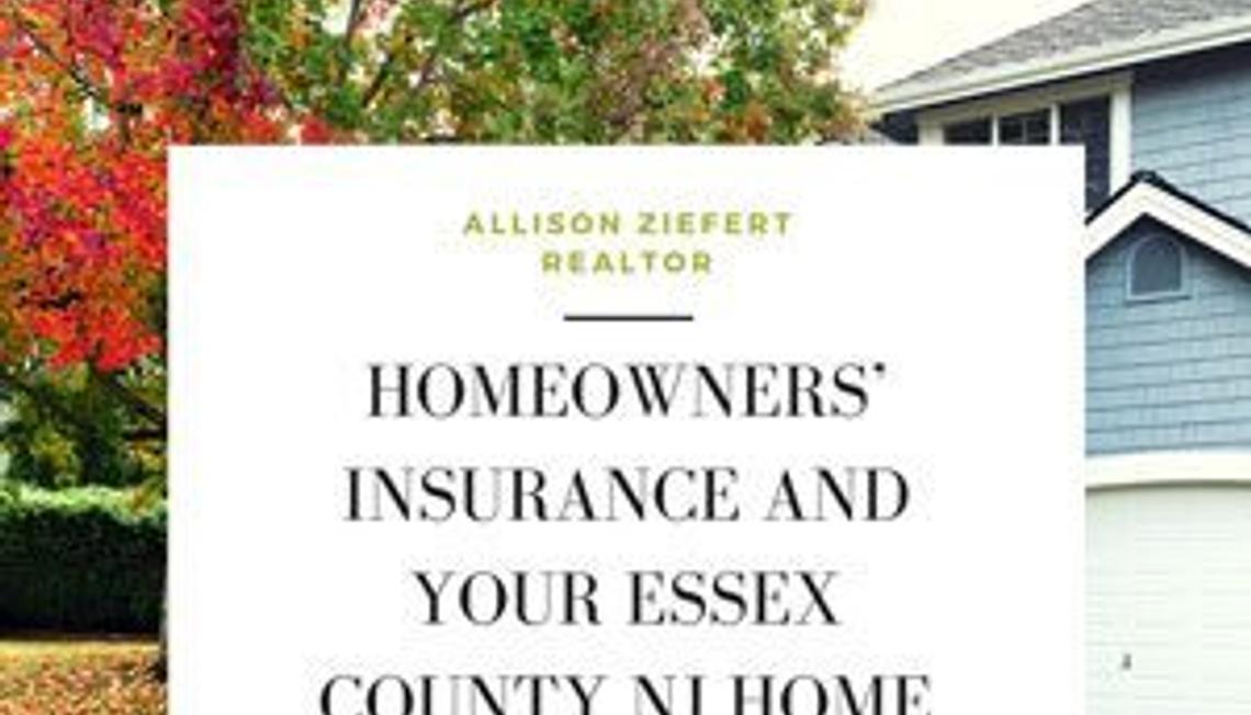 Homeowners’ Insurance and Your Essex County NJ Home