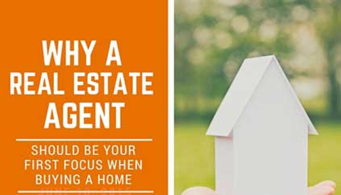 Why A Real Estate Agent Should Be Your First Focus When Buying A Home