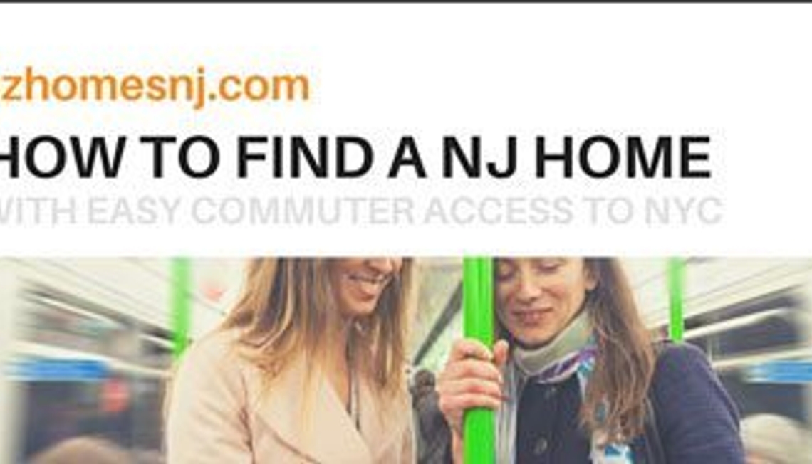 How To Find A NJ Home With Easy Commuter Access To NYC