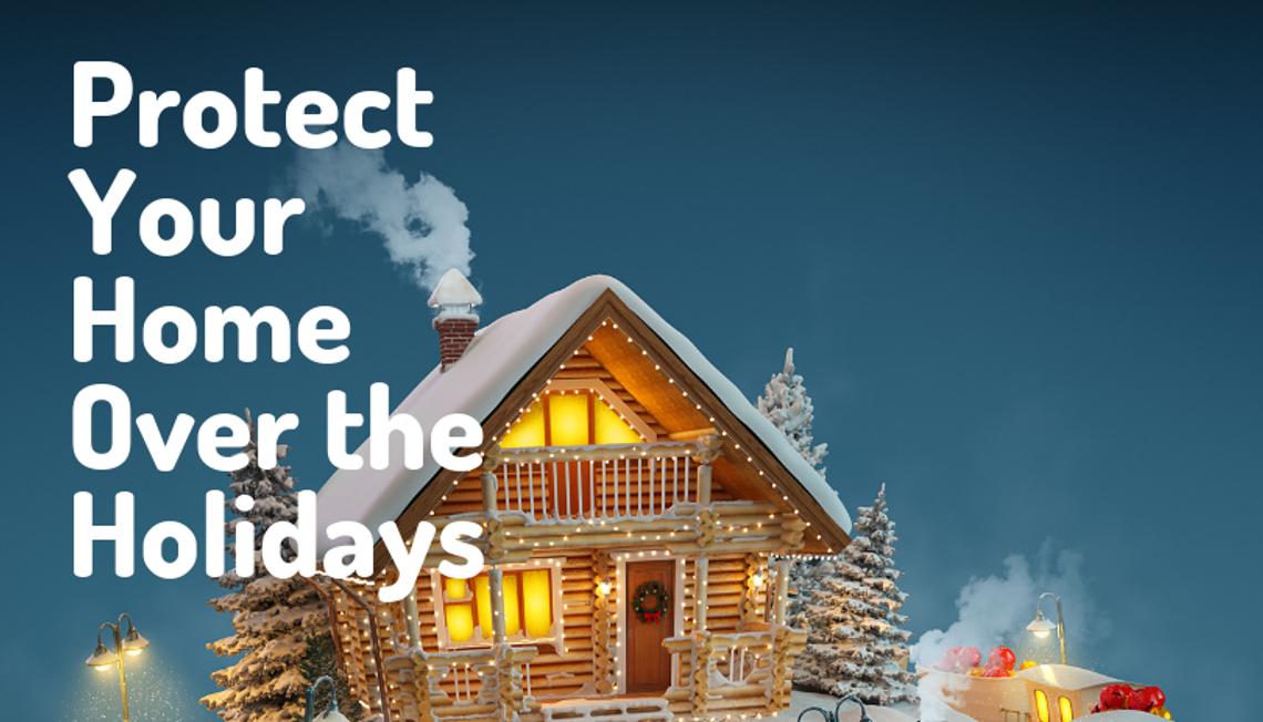 Protect Your Home Over the Holidays