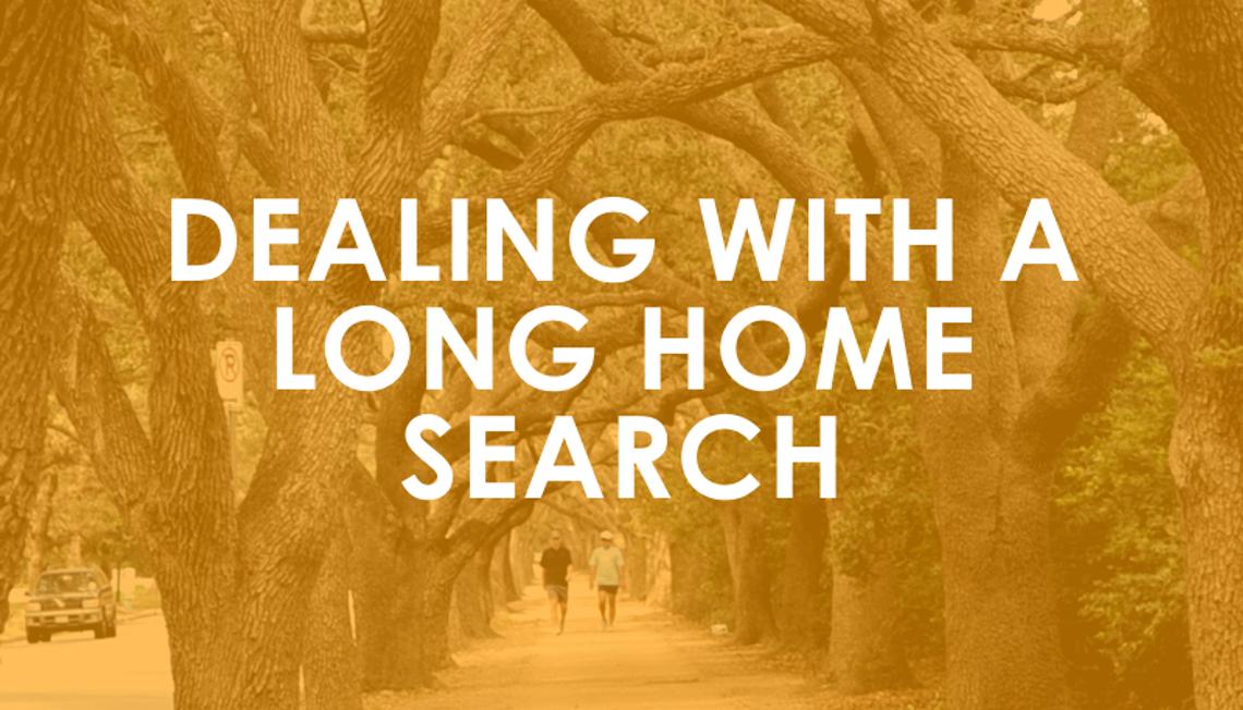 Dealing With a Long Home Search