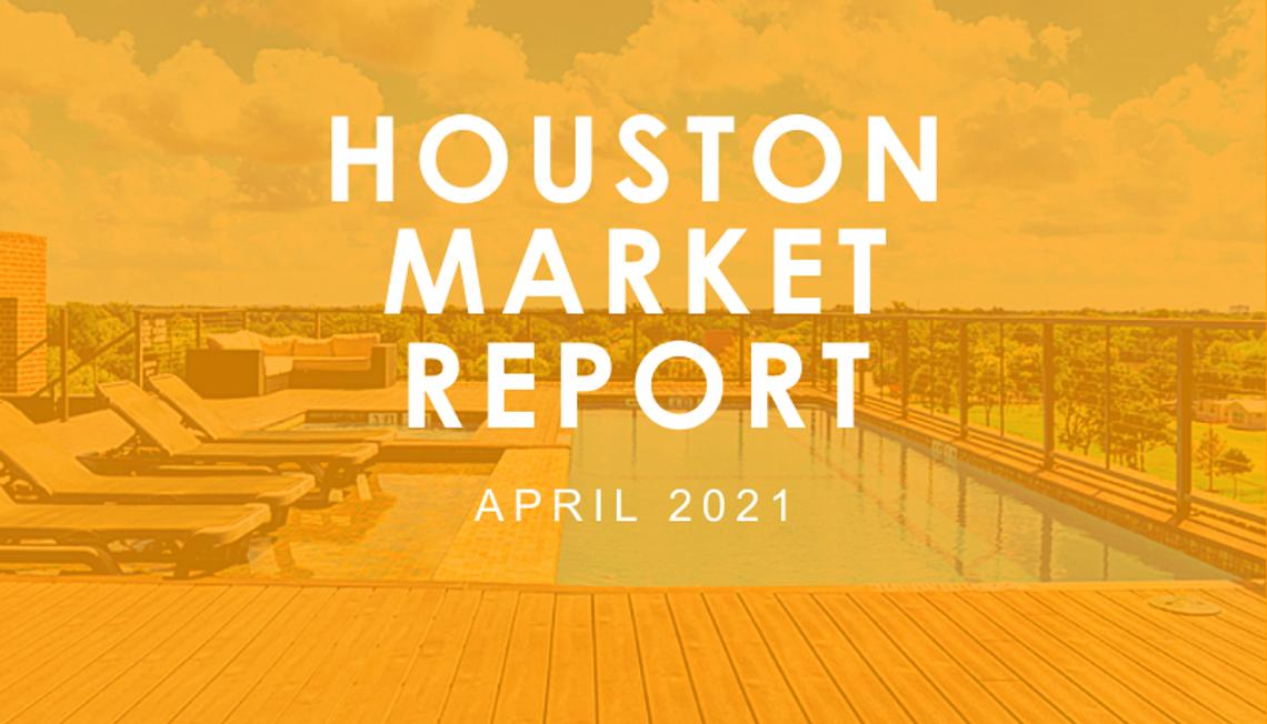 Houston Market Report: April 2021