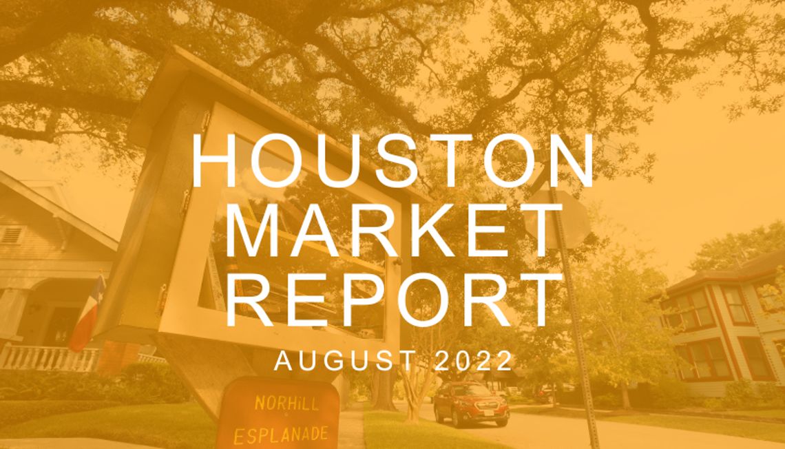 Houston Market Report: August 2022