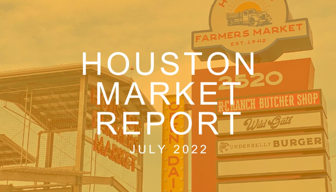 Houston Market Report: July 2022