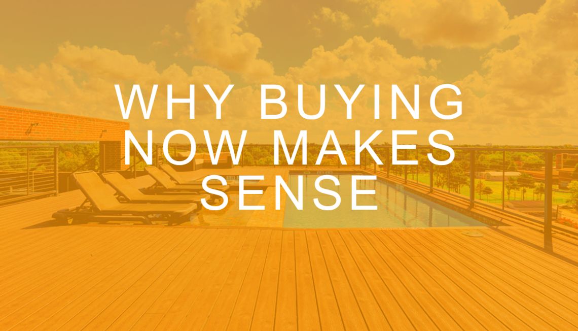 Why Buying Now Makes Sense