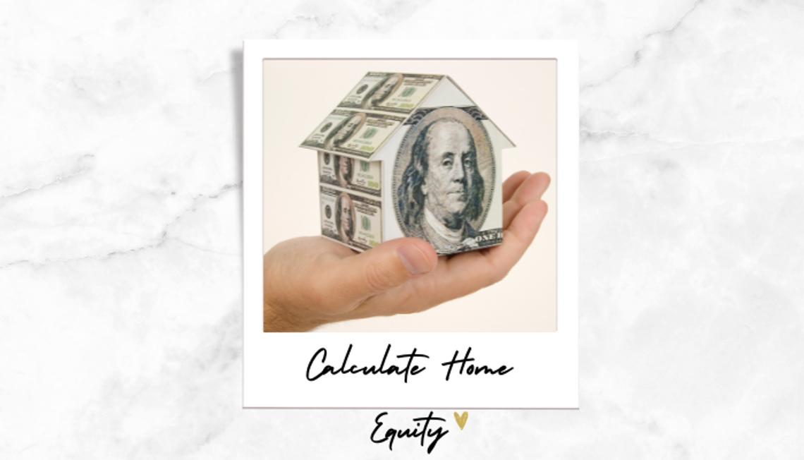 Calculate Home Equity